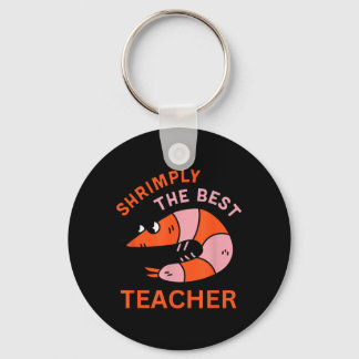 Shrimply The Teacher Funny Shrimp Pun School Keychain