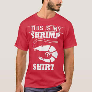 Shrimps Ironic Saying Eating Seafood T-Shirt