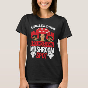 Shroom Collector Found new Mushroom Spot Collectin T-Shirt