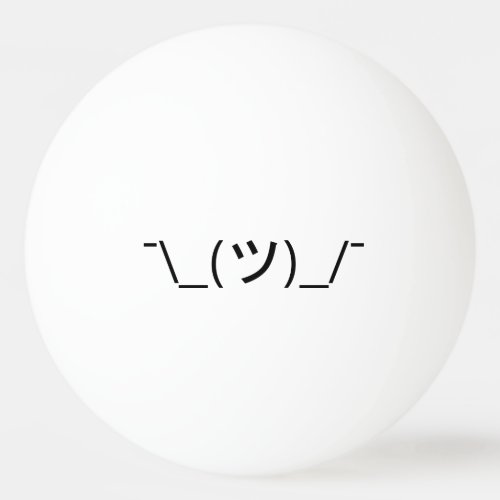 Shrug Emoticon _ツ_ Japanese Kaomoji Ping Pong Ball