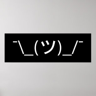 Shrug Emoticon ¯\_(ツ)_/¯ Japanese Kaomoji Poster