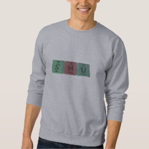 Shu as Sulfur Hydrogen Uranium Sweatshirt