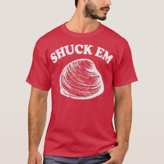 Shuck Em Clams Quahog Shellfish Shucking Digging R T-Shirt