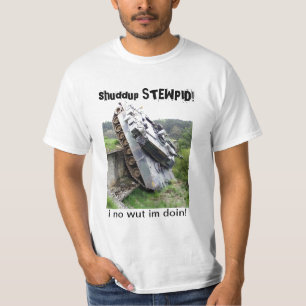 shuddup STEWPID! Army Tank Tee Shirt
