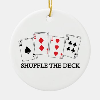 Shuffle The Deck Ceramic Ornament by Windmilldesigns at Zazzle