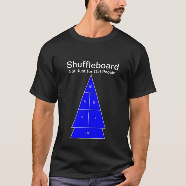 Shuffleboard - Not just for old people T-Shirt (Front)