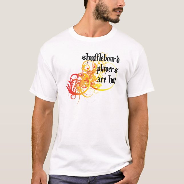Shuffleboard Players Are Hot T-Shirt (Front)