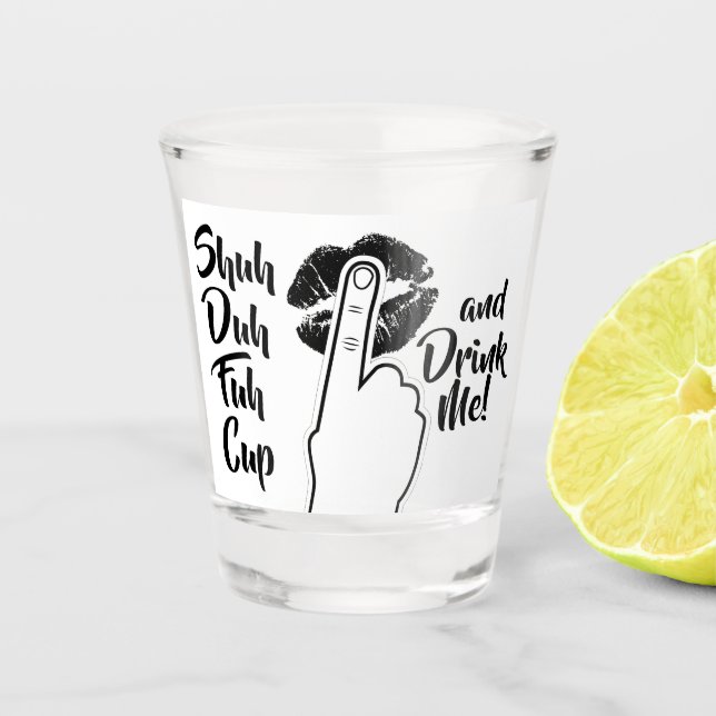 Shuh Duh Fuh Cup and Drink Me - Funny (Front)