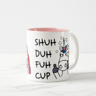 SHUH DUH FUH Cup Funny Angry Unicorn Mug