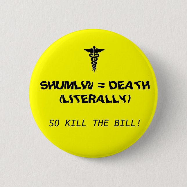 Shumlin = Death Button (Front)
