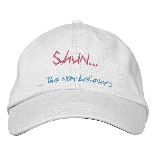 Shun... The non-believers Embroidered Baseball Cap (Front)