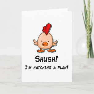 Shush Hatching Funny Pun Quote Card