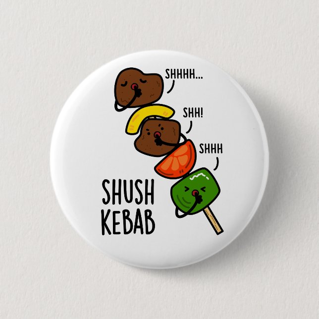 Shush Kebab Funny Food Pun  Button (Front)