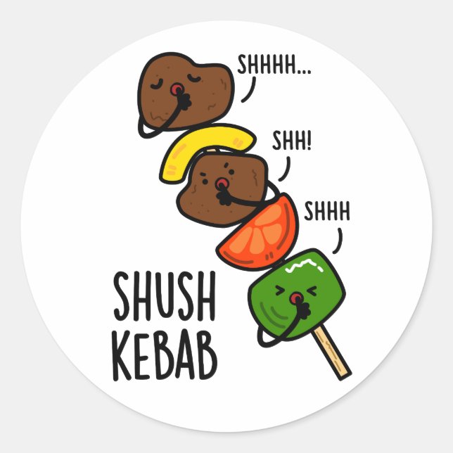 Shush Kebab Funny Food Pun  Classic Round Sticker (Front)