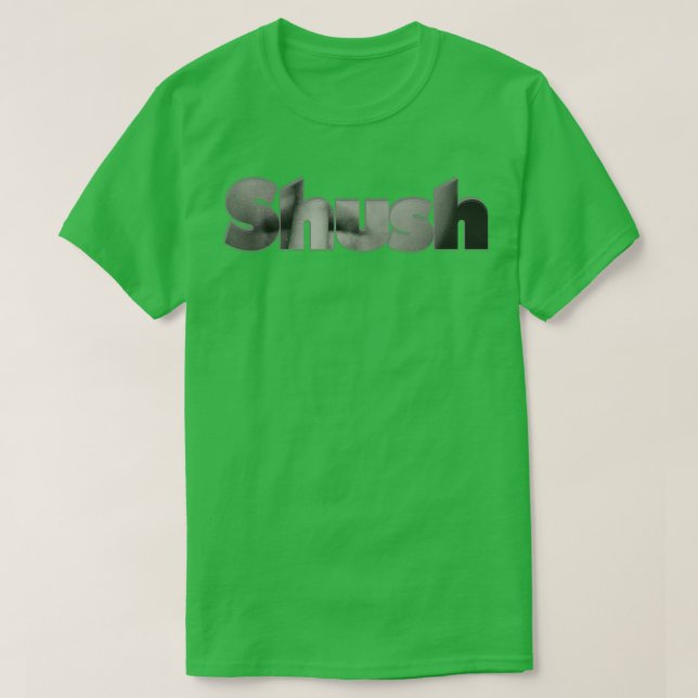 Shush T-Shirt (Design Front)