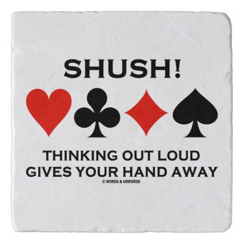 Shush Thinking Out Loud Gives Hand Away Bridge Trivet