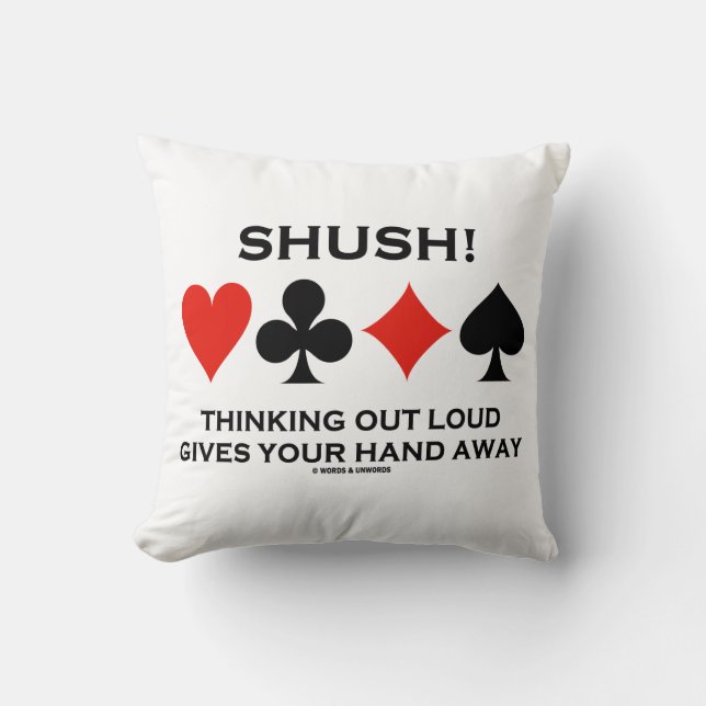 Shush! Thinking Out Loud Gives Your Hand Away Throw Pillow (Front)