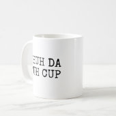 Shut Da Fuh Cup Coffee Mug (Front Left)