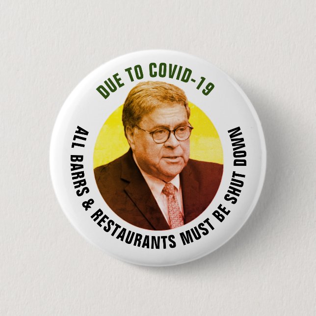 Shut Down Bill Barr Button (Front)