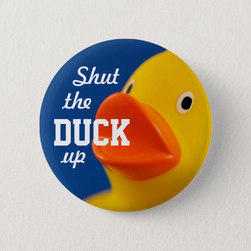 Shut the Duck Up Button