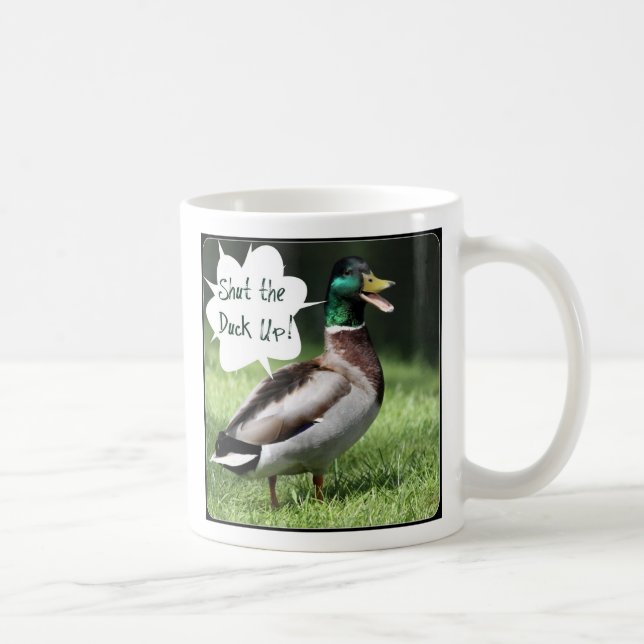 Shut the Duck Up Mug (Right)