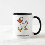 Shut The Duck Up! Mug at Zazzle