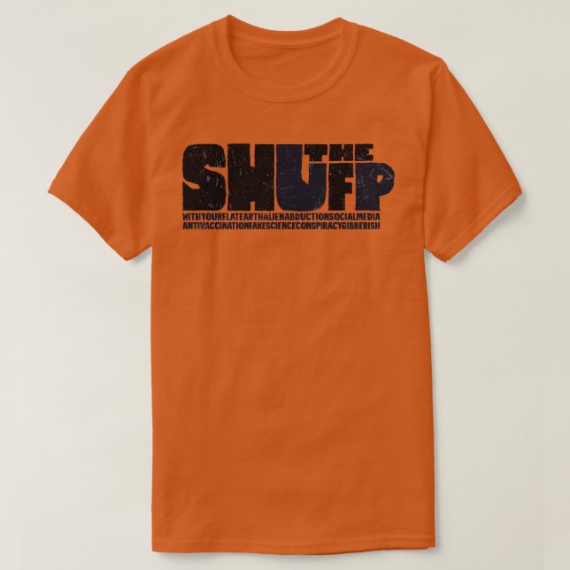 Shut the F Up T-Shirt (Design Front)