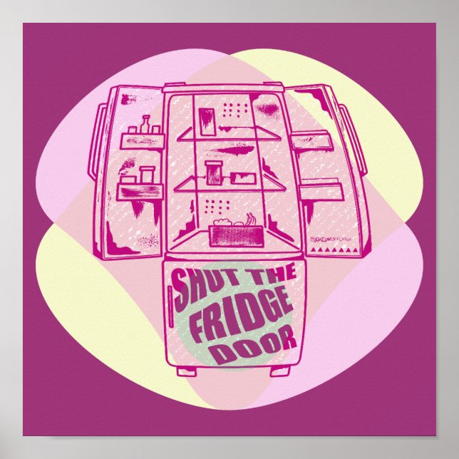 SHUT THE FRIDGE DOOR POSTER (Front)