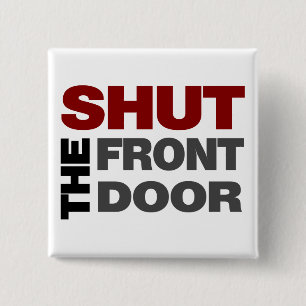 Shut the Front Door Button
