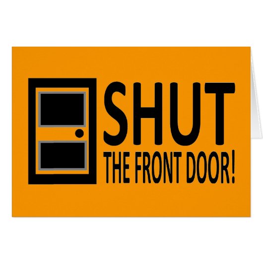 SHUT The Front Door! Cards (Front Horizontal)