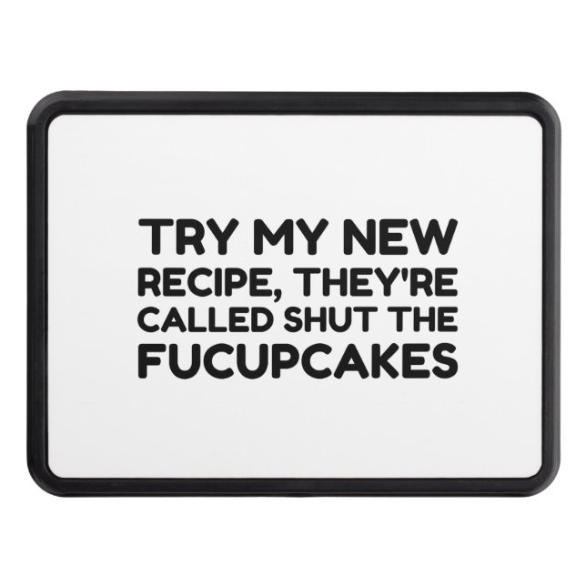 Shut The Fucupcakes Funny Quote Hitch Cover (Front)