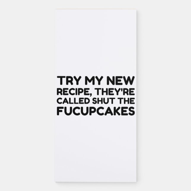 Shut The Fucupcakes Funny Quote Magnetic Notepad (Front)