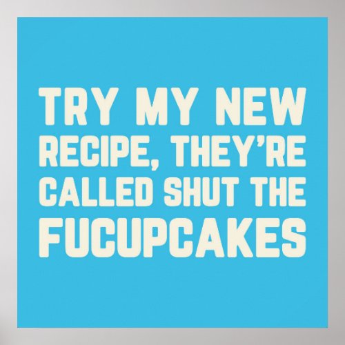 Shut The Fucupcakes Funny Quote Poster