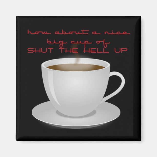 Shut the Hell Up Magnet (Front)