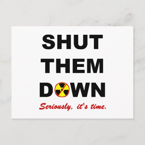 Shut Them Down Anti_Nuclear Slogan Postcard