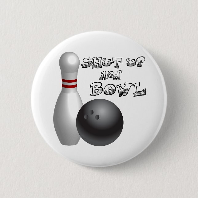 Shut Up and Bowl Button (Front)