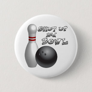 Shut Up and Bowl Button