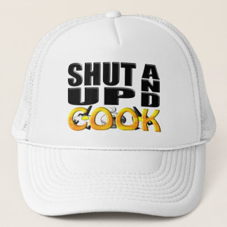 SHUT UP AND COOK TRUCKER HAT