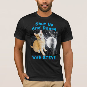 Shut Up And Dance With Steve Men's T-shirt