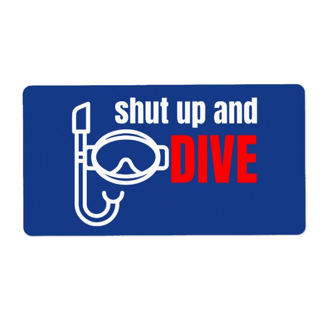 Shut up and dive label (Front)