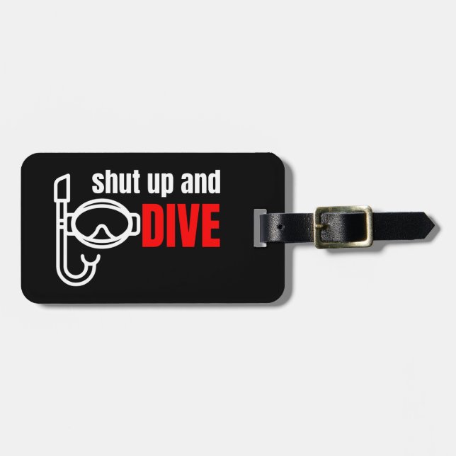Shut up and dive luggage tag (Front Horizontal)