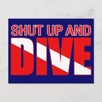 Shut Up And Dive Postcard