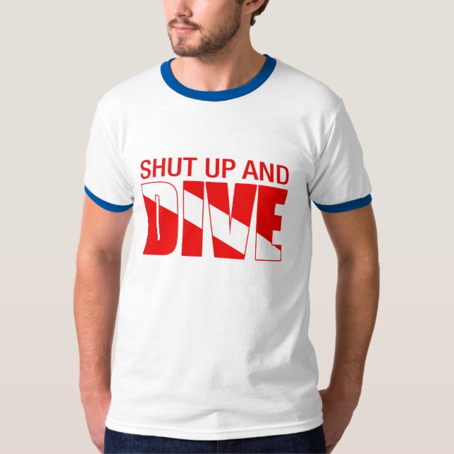 Shut Up And Dive T-Shirt (Front)