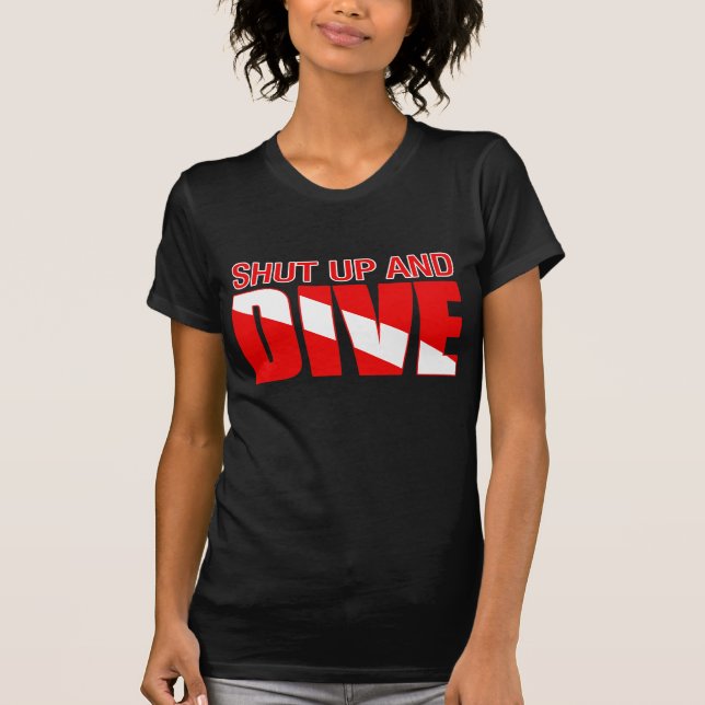 Shut Up And Dive T-Shirt (Front)