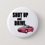 Shut Up And Drive Pinback Button at Zazzle