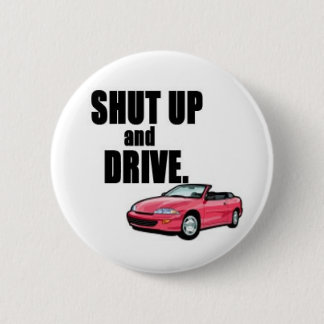 shut up and drive pinback button