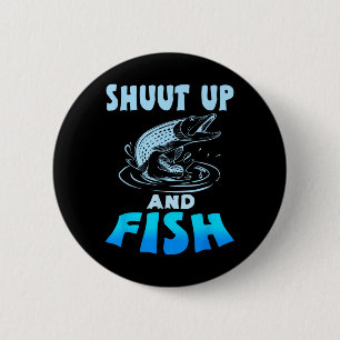 Shut Up And Fish Funny Fishing Tee Shirt For Men W Button