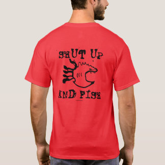 SHUT UP AND FISH T-Shirt