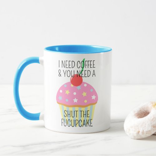 Shut Up And Have A Cupcake Mug