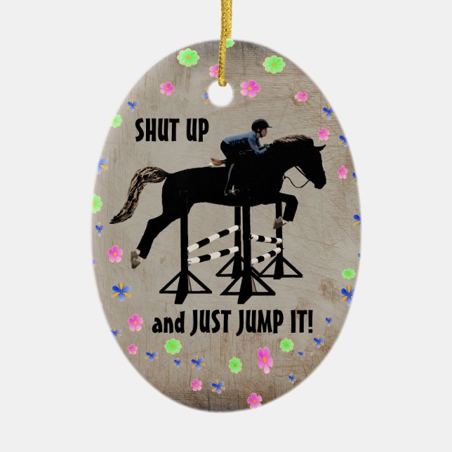Shut Up and Just Jump It Horse Ceramic Ornament (Front)